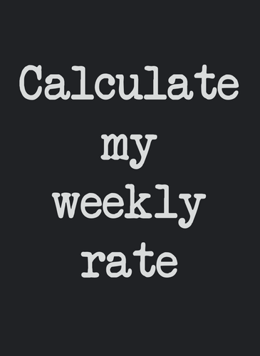 Calculate My Weekly rate